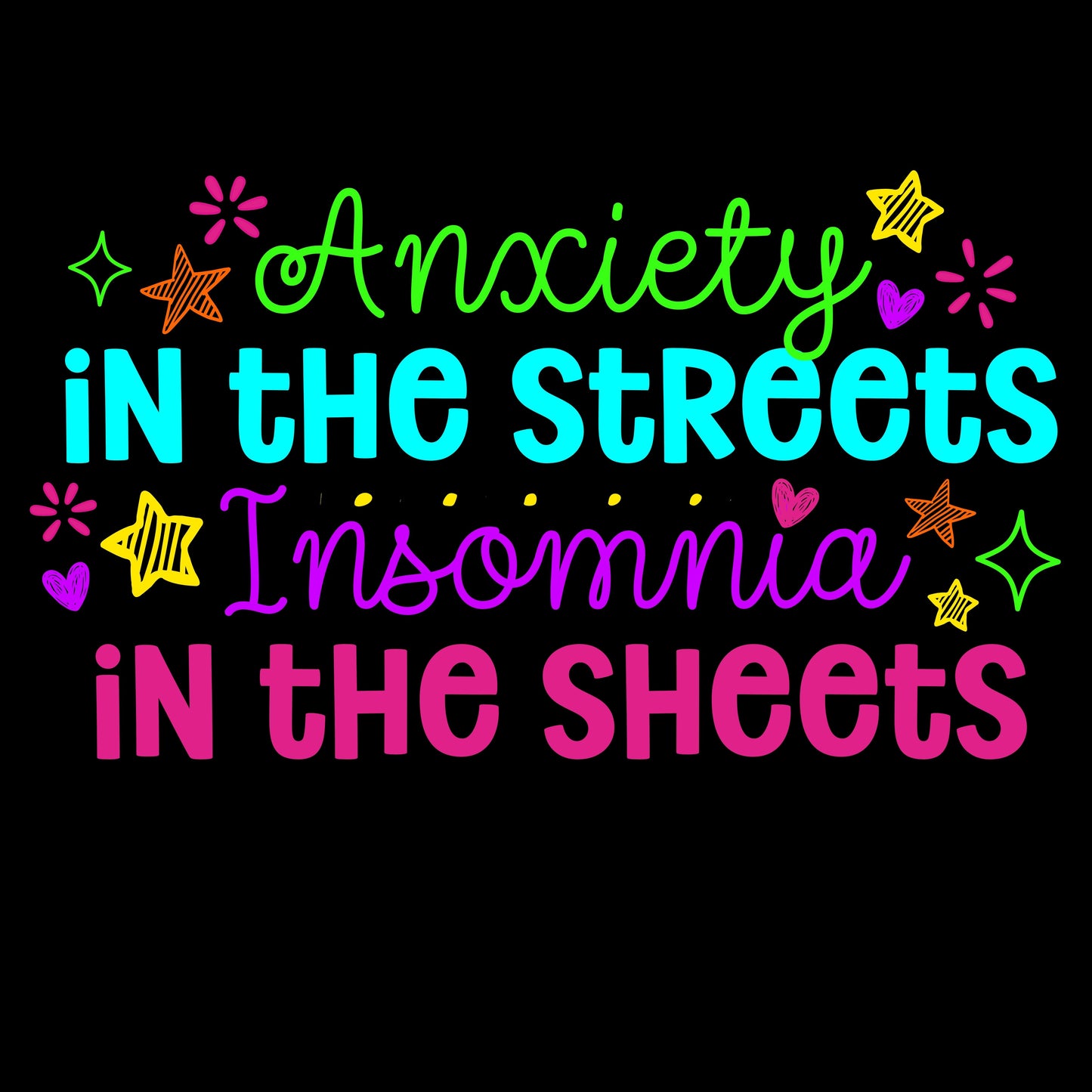 Anxiety in the Streets, Insomnia in the Sheets T-Shirt