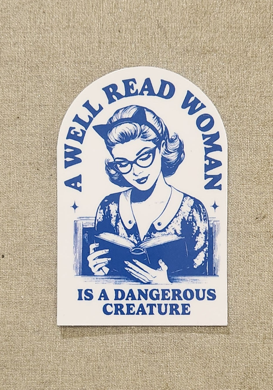 A Well Read Woman Is A Dangerous Creature Sticker