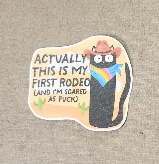 Actually This Is My First Rodeo Sticker