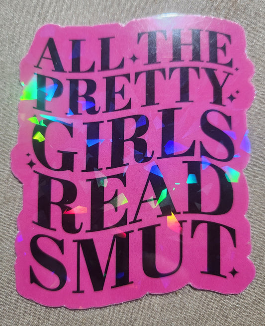 All the Pretty Girls Read Smut Sticker