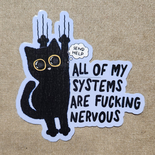 All of My Systems Are Fucking Nervous Sticker