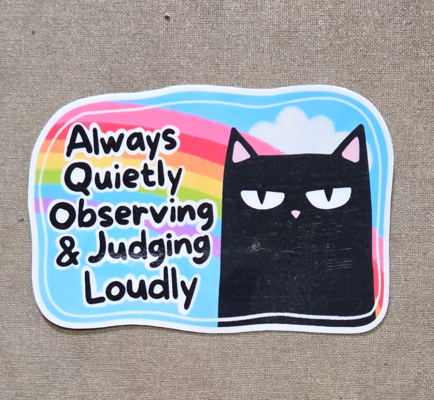 Always Quietly Observing & Judging Loudly Sticker
