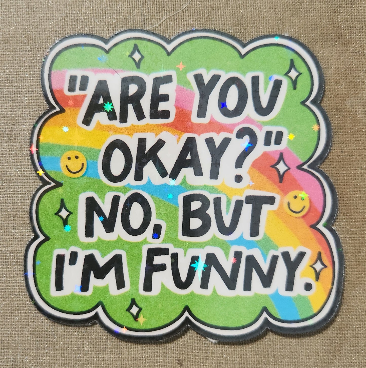 "Are You Okay?" No, But I'm Funny Sticker