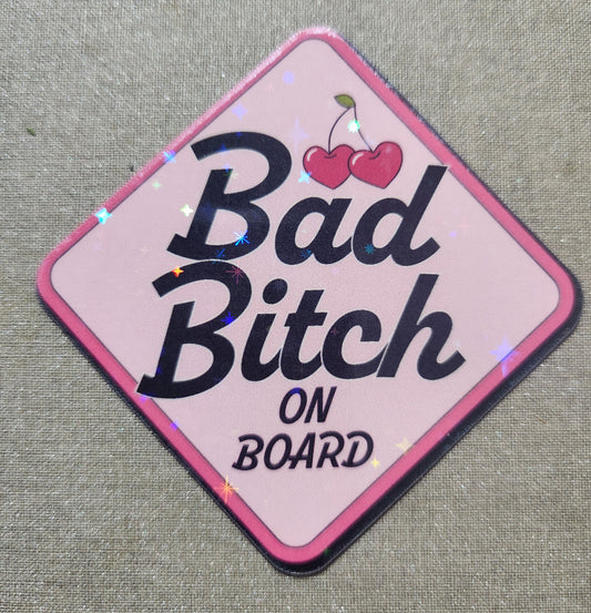 Bad Bitch On Board Sticker