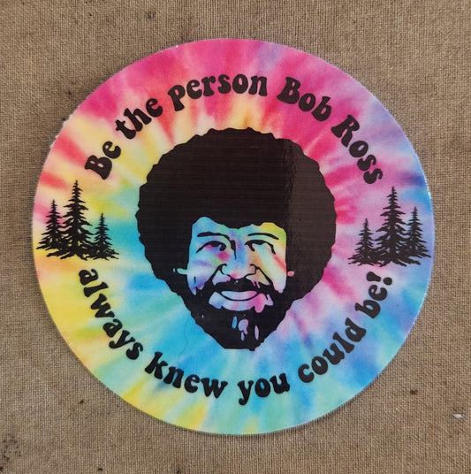 Be the Person Bob Ross Always Knew You Could Be Sticker