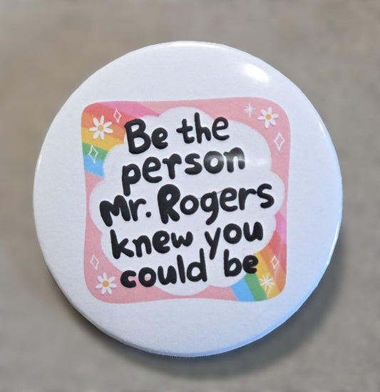 Be the Person Mr. Rogers Knew You Could Be Magnet