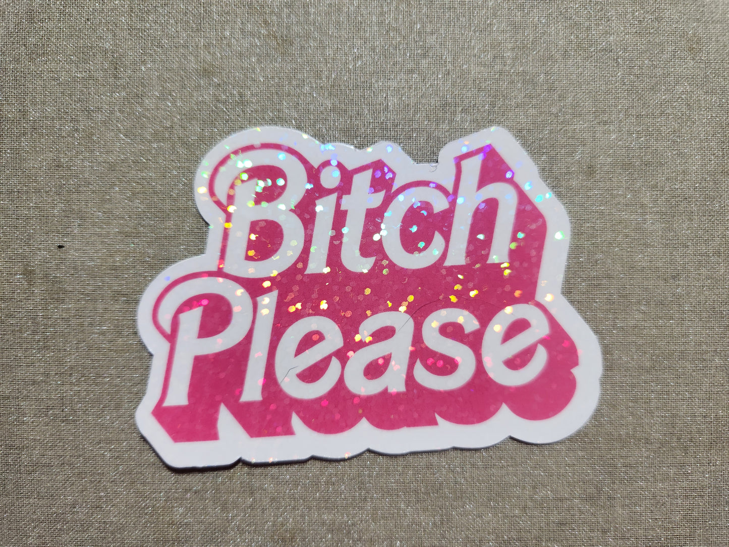 Bitch Please Sticker