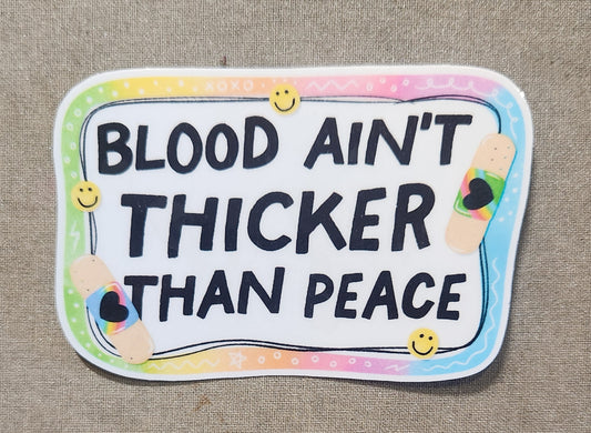 Blood Ain't Thicker Than Peace Sticker
