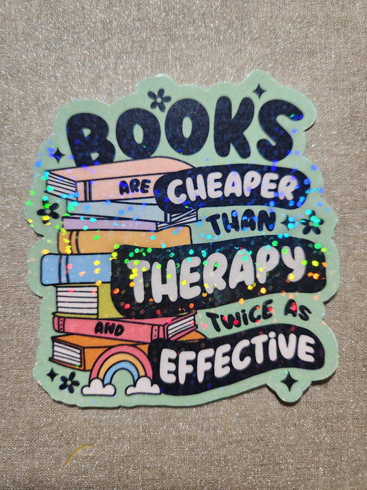 Books Are Cheaper Than Therapy Sticker