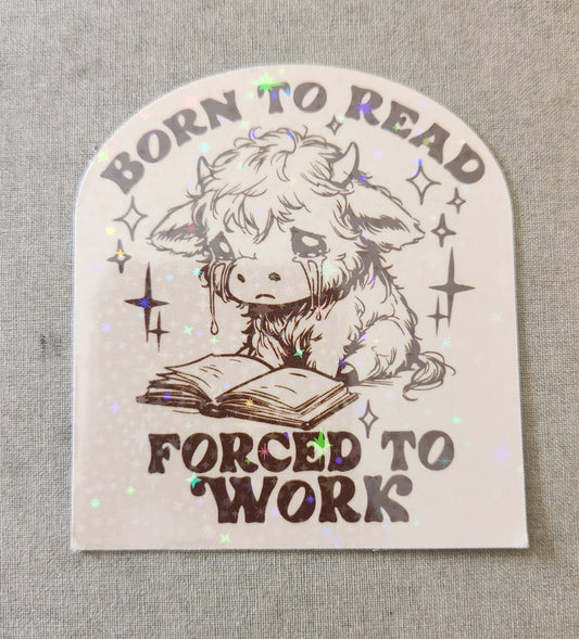 Born To Read Forced To Work Sticker