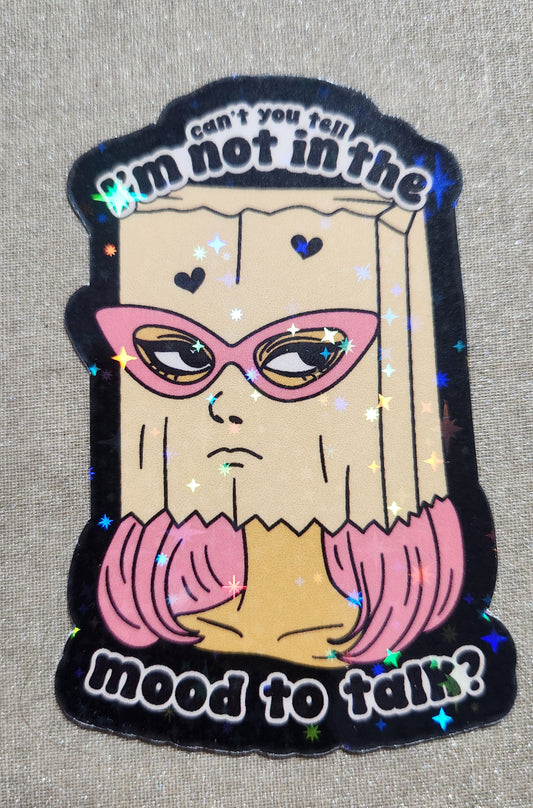 Can't You Tell I'm Not In the Mood to Talk? Sticker