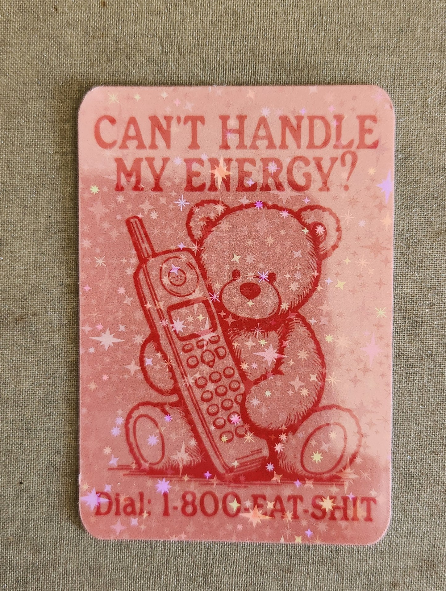 Can't Handle My Energy Sticker