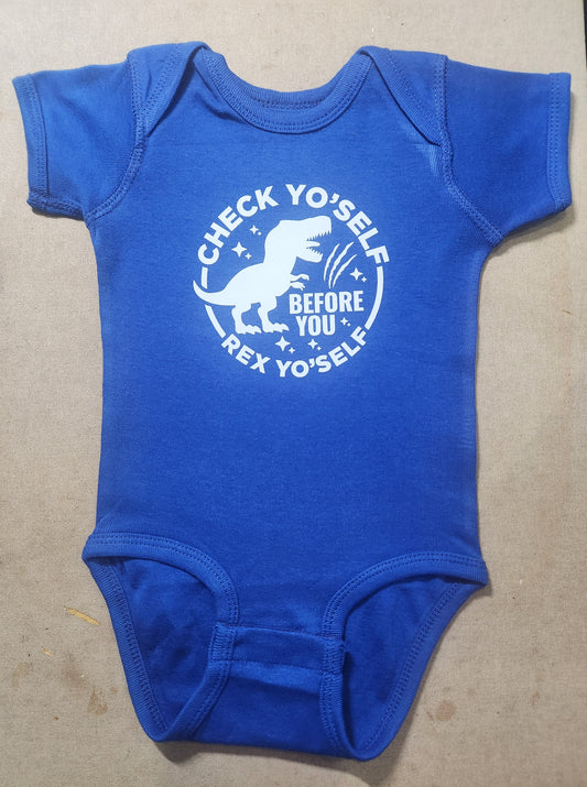 Check Yo'Self Before You Rex Yo'Self Onesie