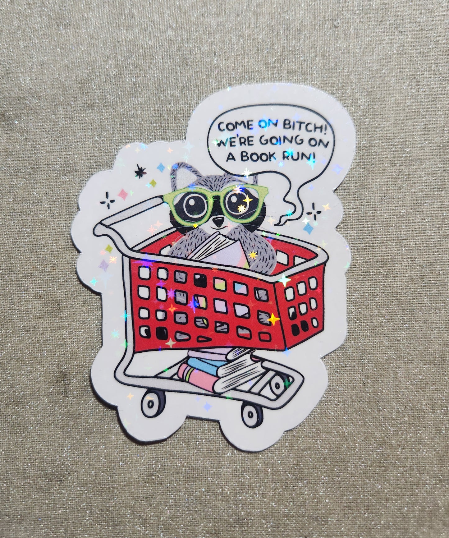 Come on Bitch! We're Going on a Book Run Sticker