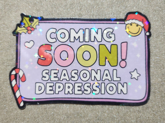 Coming Soon! Seasonal Depression Sticker