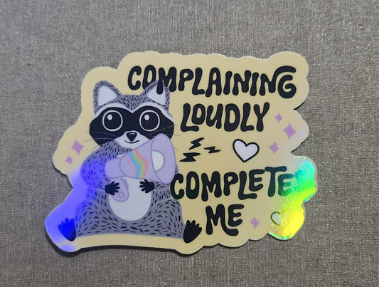 Complaining Loudly Completes Me Sticker