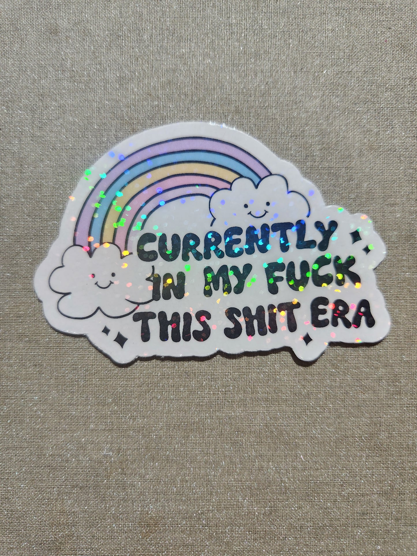 Currently In My Fuck This Shit Era Sticker