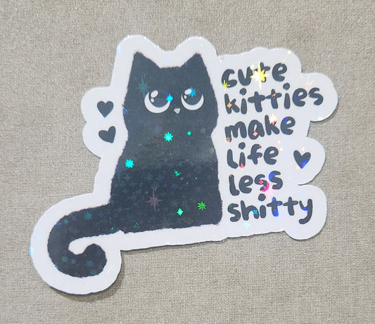 Cute Kitties Make Life Less Shitty Sticker