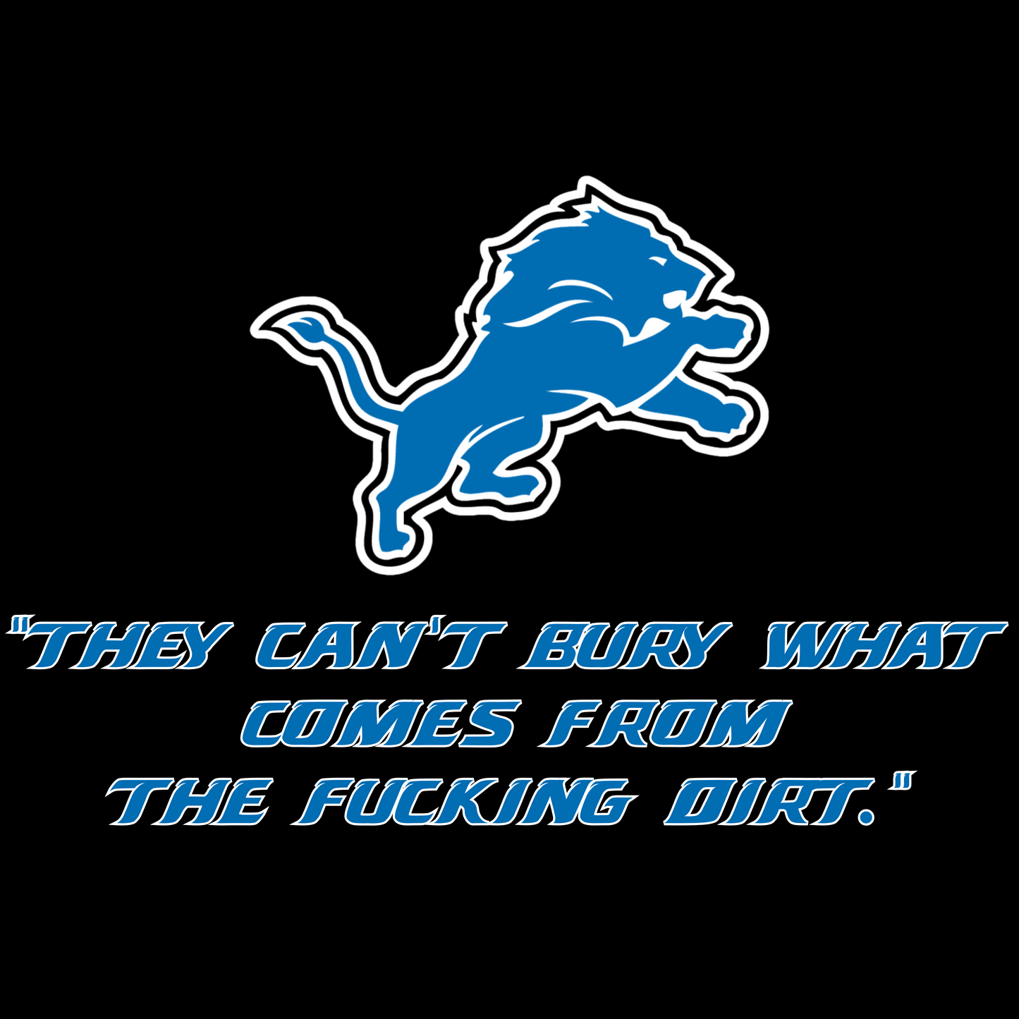 Detroit Lions Dirt Quote Sweatshirt