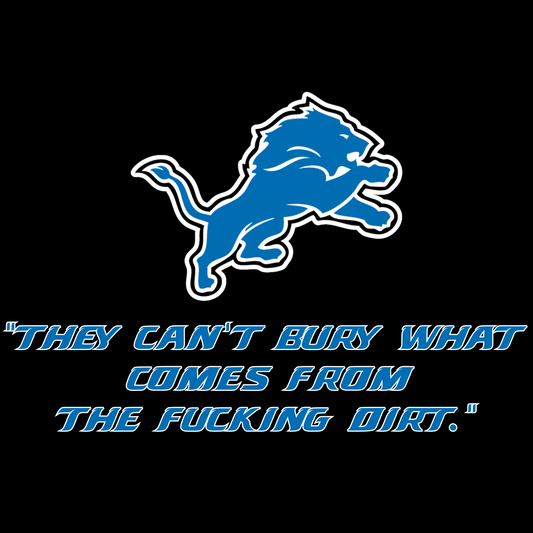 Detroit Lions Dirt Quote Shirt