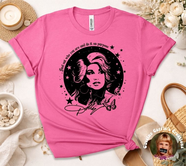 Find Out Who You Are and Do It On Purpose Dolly Parton Tribute T-Shirt