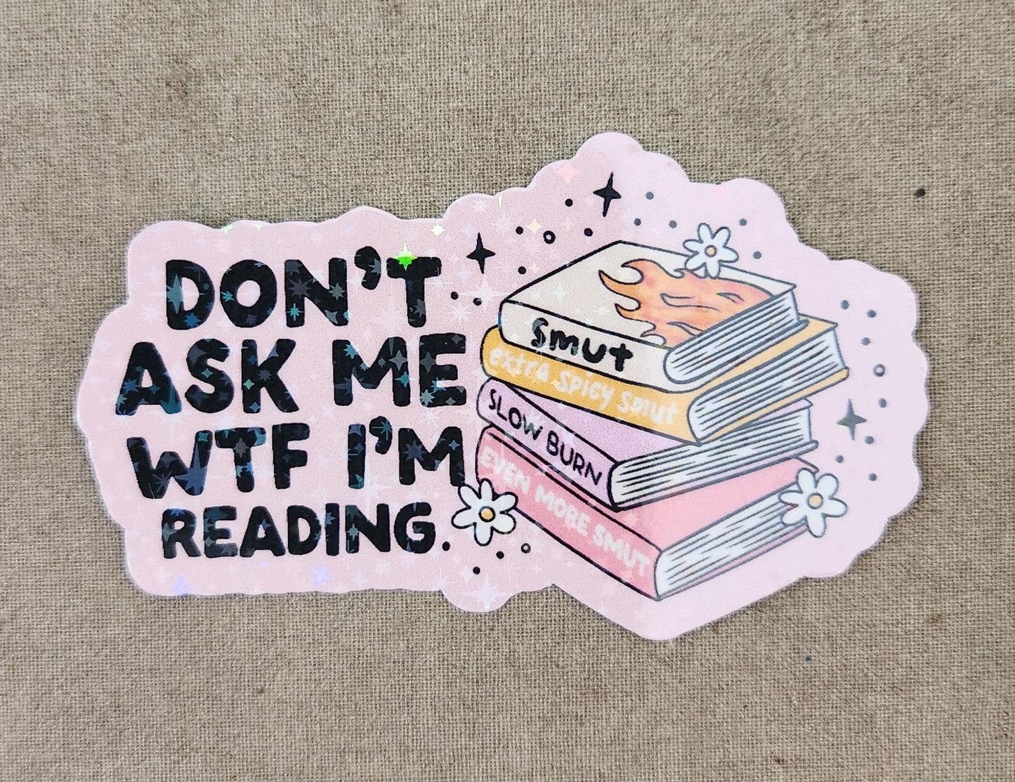 Don't Ask Me WTF I'm Reading Sticker