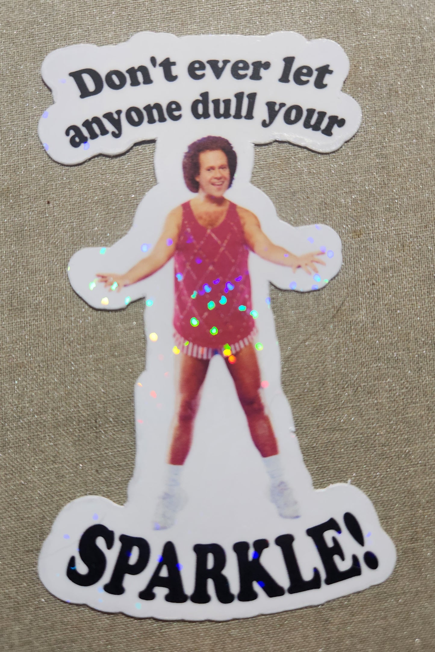 Don't Ever Let Anyone Dull Your Sparkle Sticker