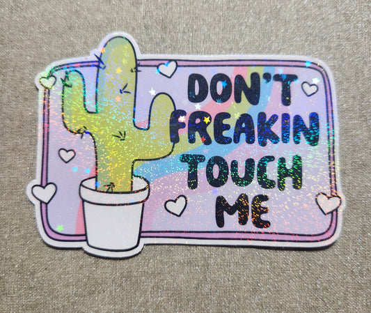 Don't Freakin' Touch Me Sticker