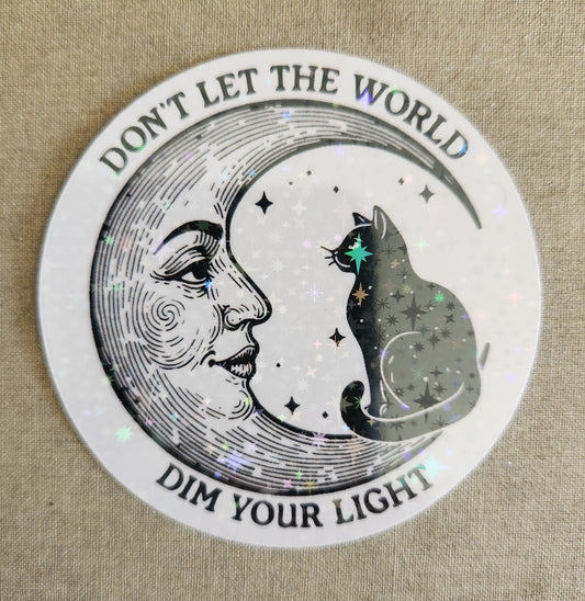 Don't Let the World Dim Your Light Sticker