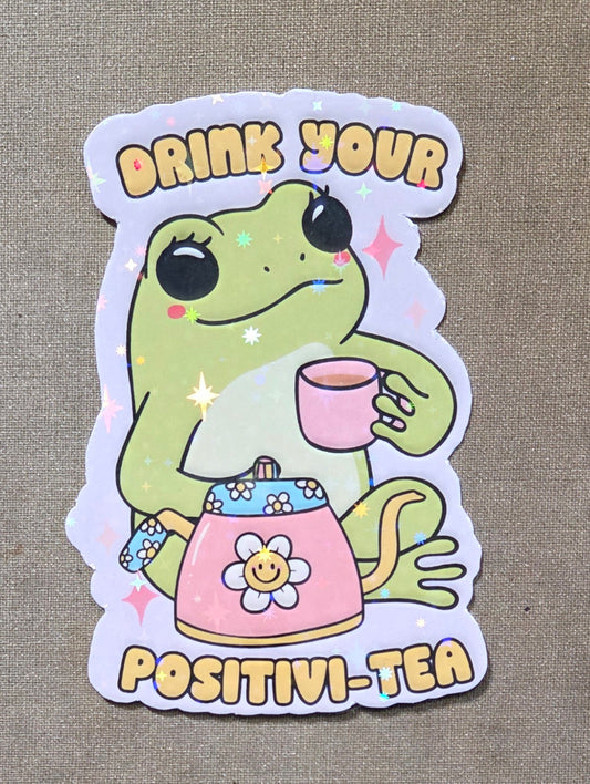 Drink Your Positivi-tea Sticker