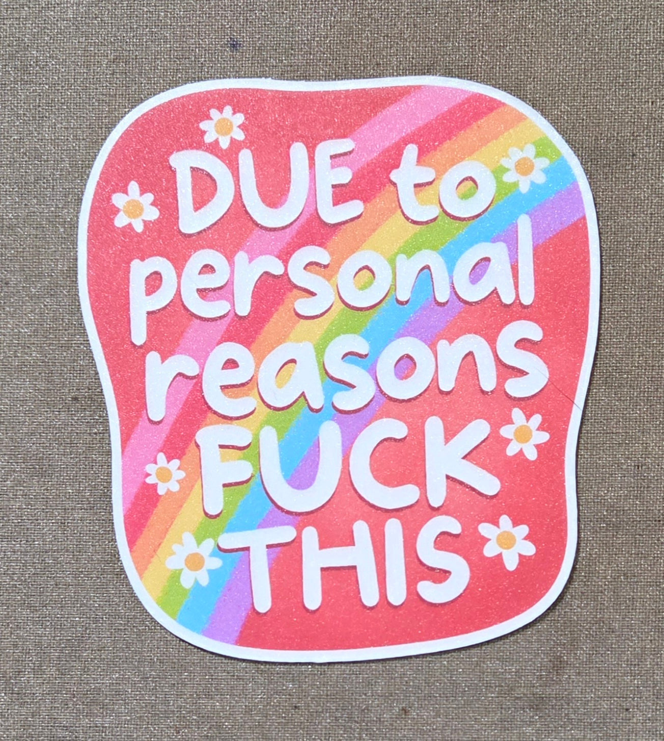 Due to Personal Reasons Fuck This Sticker
