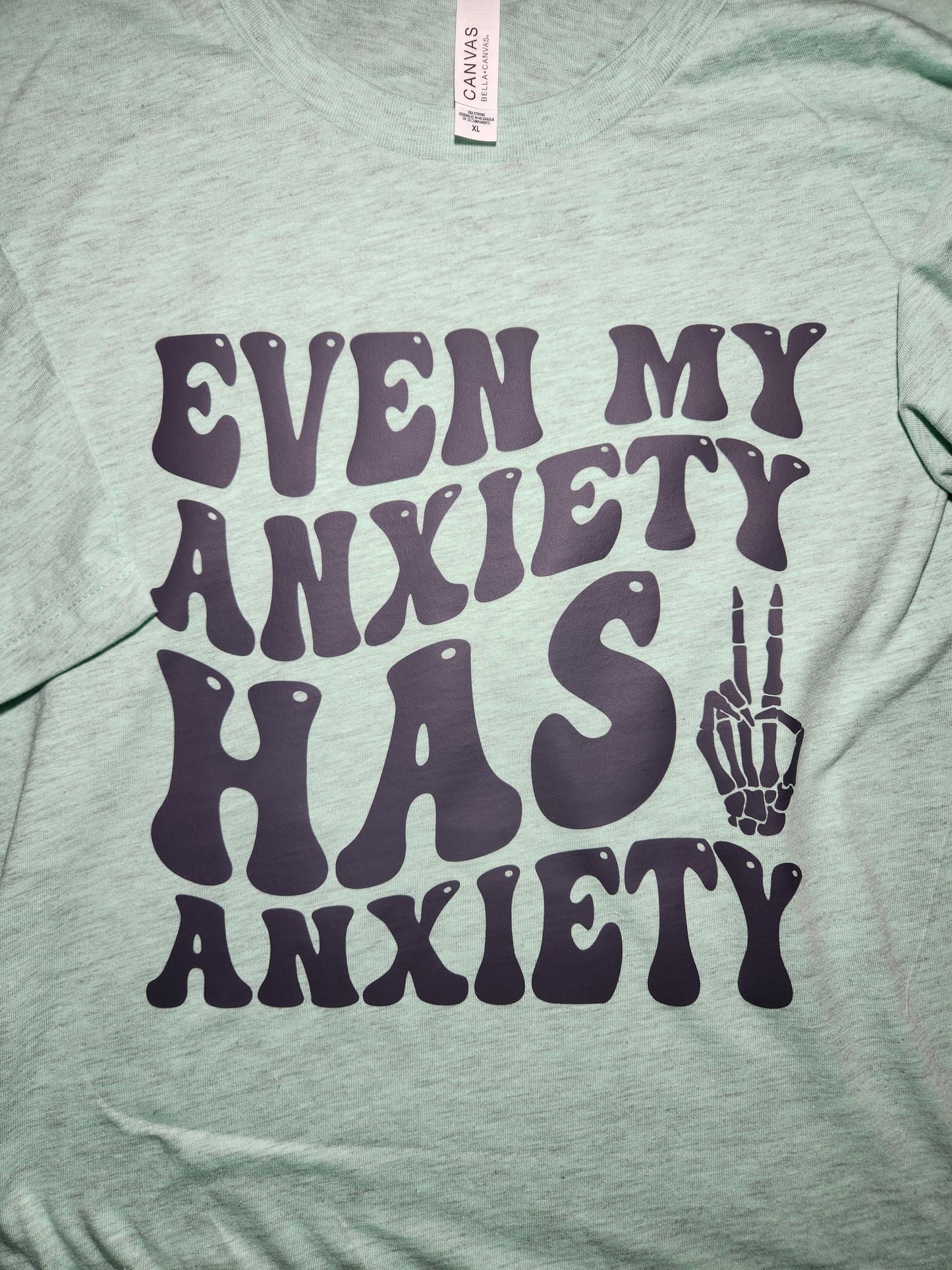 Even My Anxiety Has Anxiety T-Shirt