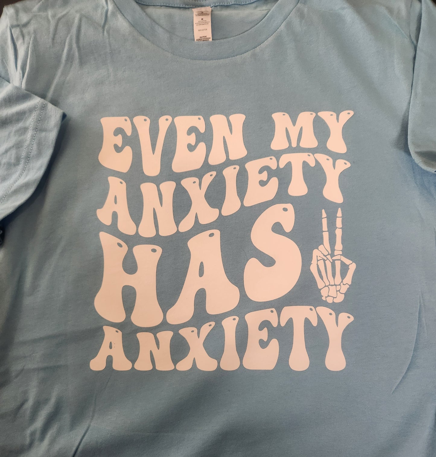 Even My Anxiety Has Anxiety T-Shirt