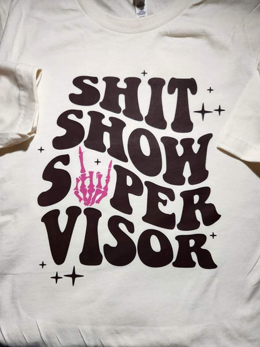 Shit Show Supervisor T-Shirt