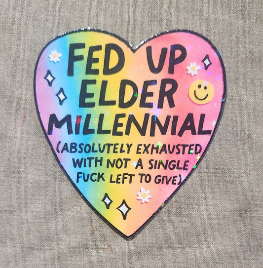 Fed Up Elder Millennial Sticker