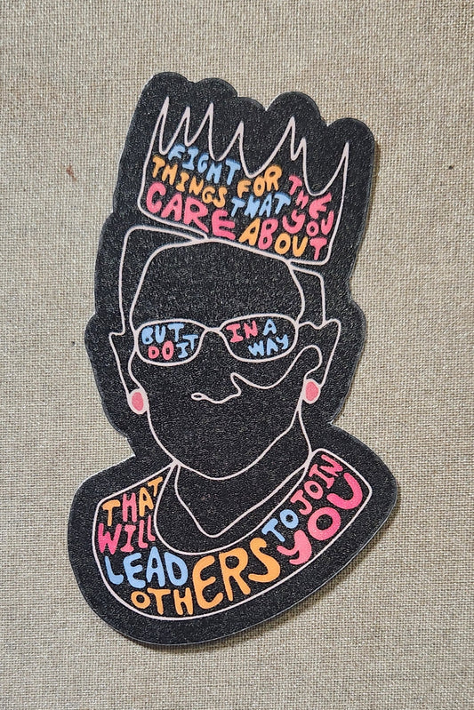 Fight For The Things You Care About RBG Sticker