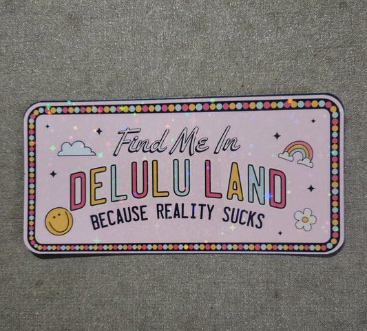 Find Me in Delulu Land Sticker