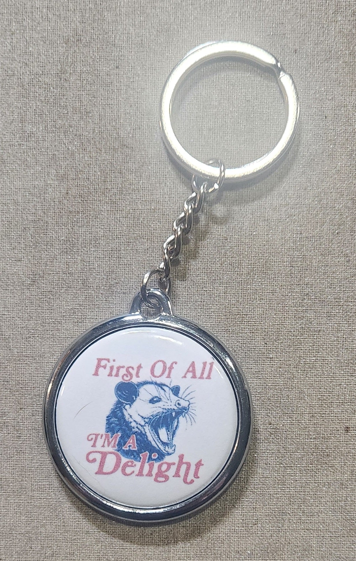 First of All I'm A Delight Keychain