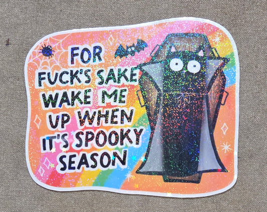 For Fuck's Sake Wake Me Up When It's Spooky Season Sticker