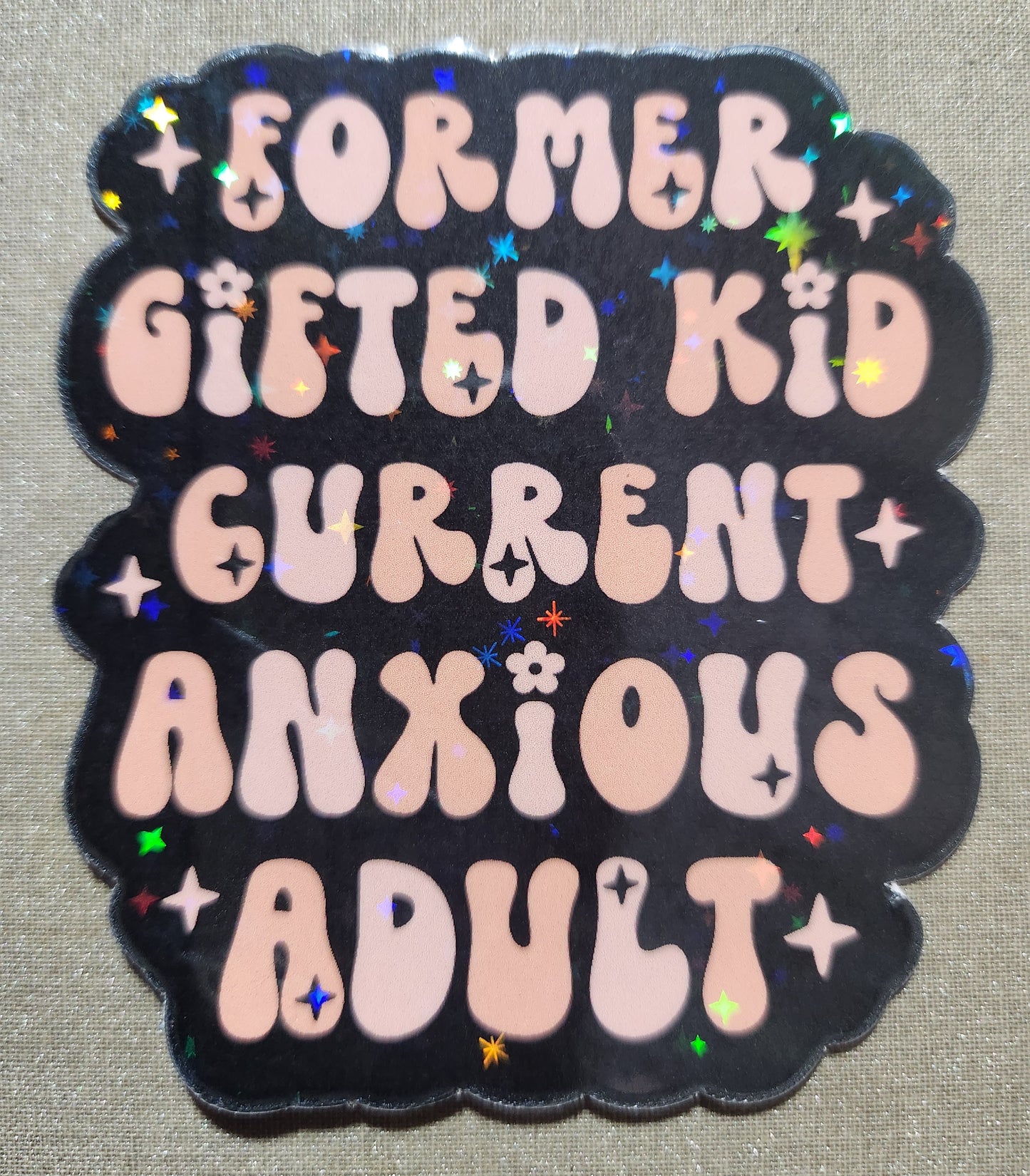 Former Gifted Kid Current Anxious Adult Sticker