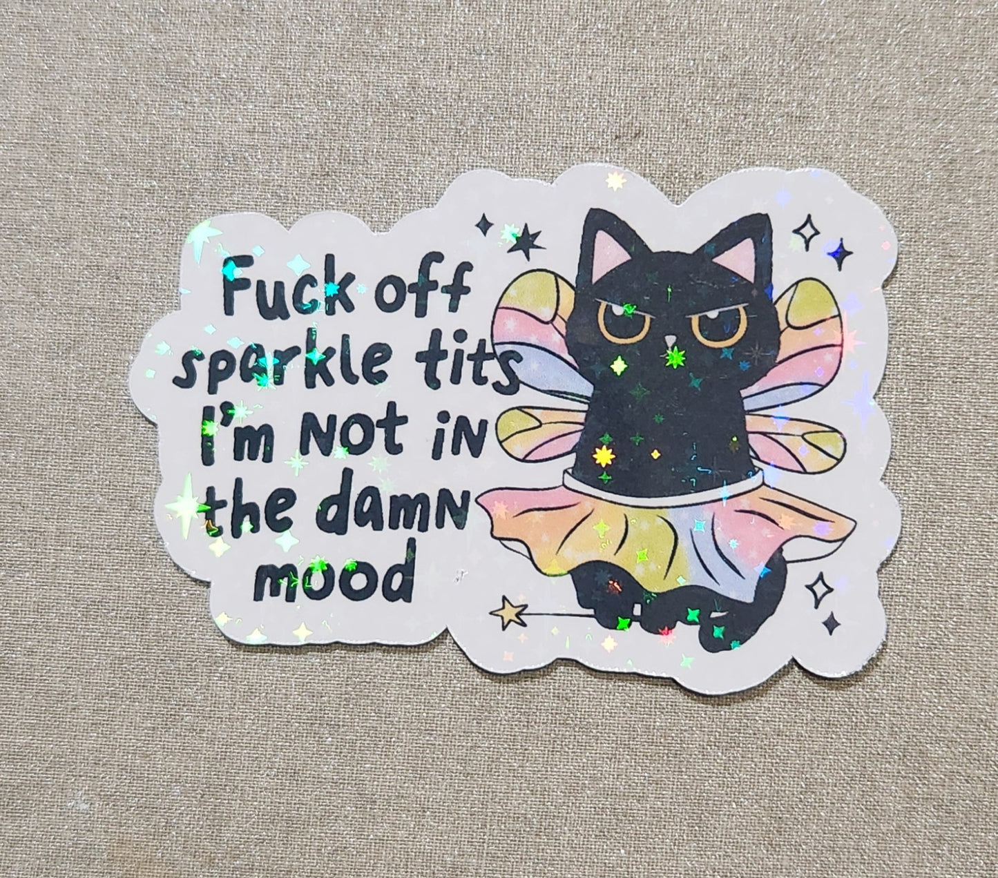 Fuck Off Sparkle Tits I'm Not In the Damn Mood Sticker