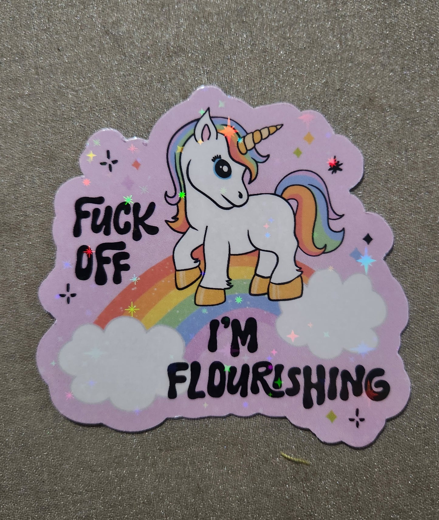 Fuck Off I'm Flourishing Sticker