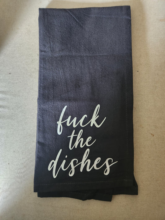 Fuck The Dishes Tea Towel