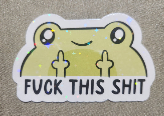 Fuck This Shit Froggie Sticker