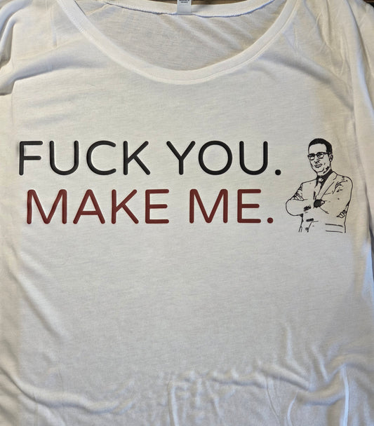 "Fuck You. Make Me." John Oliver T-Shirt