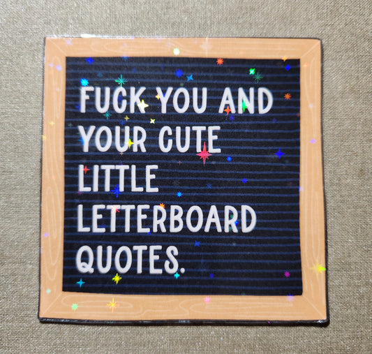 Fuck You And Your Cute Little Letterboard Quotes Sticker