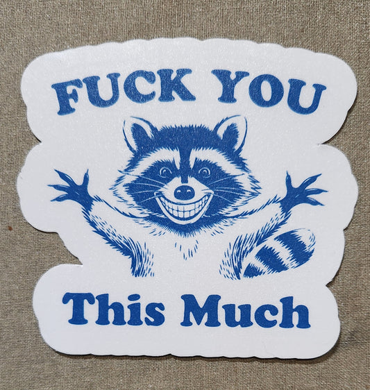 Fuck You This Much Sticker