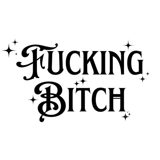 Fucking Bitch T-Shirt (Magical Edition)
