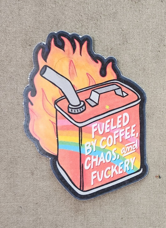 Fueled By Coffee, Chaos, and Fuckery Sticker