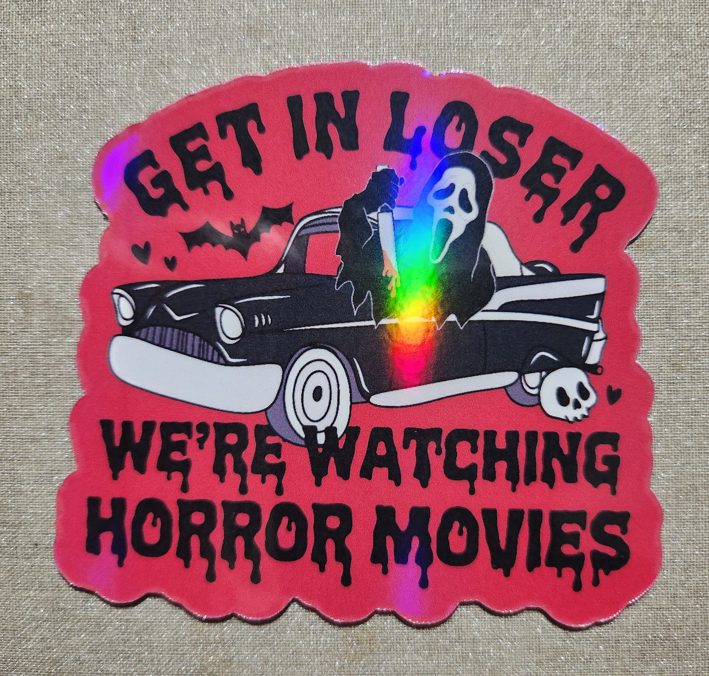 Get In Loser We're Watching Horror Movies Sticker